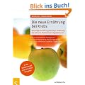 Die neue Ern�hrung bei Krebs: Neuartiges Ern�hrungskonzept: Ern�hrung, die auf Ihren Stoffwechsel abgestimmt ist