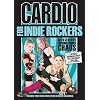 CARDIO FOR INDIE ROCKERS