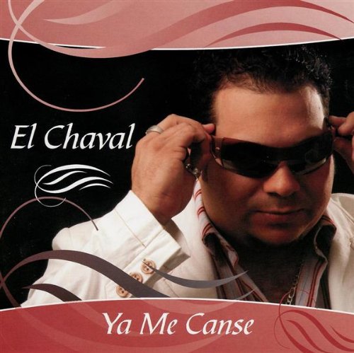 El Chaval - Ya Me Canse - Zortam Music