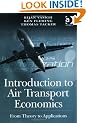 Introduction to Air Transport Economics: From Theory to Applications