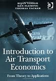 Introduction to Air Transport Economics: From Theory to Applications