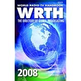 World Radio TV Handbook 2008: The Directory of Global Broadcasting