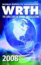 World Radio TV Handbook 2008: The Directory of Global Broadcasting