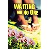 Waiting For No One