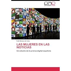 LAS MUJERES EN LAS NOTICIAS: Un estudio de la prensa digital espa�ola