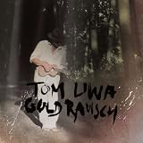 Anklicken zum Vergrößeren: Tom Liwa - Goldrausch (Audio CD) Anklicken zum Vergrößeren: Tom Liwa - Goldrausch (Audio CD)
