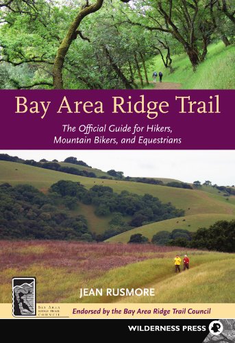 Bay Area Ridge Trail: The Official Guide for Hikers, Mountain Bikers and Equestrians