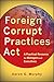 Foreign Corrupt Practices Act: A Practical Resource for Managers and Executives