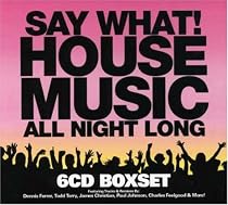 Say What! House Music All Night Long