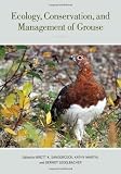 Ecology, Conservation, and Management of Grouse: Published for the Cooper Ornithological Society (Studies in Avian Biology)