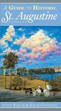 A Guide to Historic St. Augustine, Florida