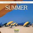 Classics for All Seasons: Summer by Ludwig van Beethoven, Wolfgang Amadeus Mozart, Maurice Ravel, Claude Debussy, Erik Satie, Armas Jarnefelt, Ernesto Lecuona, Gabriel Faure, Christoph von Dohnányi, Erich Kunzel, Leonard Slatkin, Jesús López-Cobos, Cleveland Orchestra, Cincinnati Pops Orchestra, Saint Louis Symphony Orchestra, Cincinnati Symphony Orchestra, William Tritt