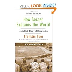 How Soccer Explains the World: An Unlikely Theory of Globalization