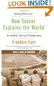 How Soccer Explains The World: An Unlikely Theory Of Globalization