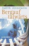 Bergauf, talw�rts - Judith Jennewein