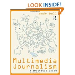 Multimedia Journalism: A Practical Guide