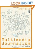 Multimedia Journalism: A Practical Guide