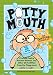 Pottymouth: Profane Poetry, Recess Rhymes, and Other Dirty Ditties from the Playground