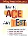 How to Ace Any Test (Wiley Keys to Success)
