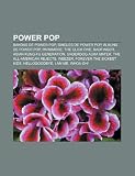 Power Pop: Bandas de Power Pop, Singles de Power Pop, Lbuns de Power Pop, Paramore, the Click Five, Badfinger, Asian Kung-Fu Gene