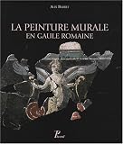La peinture murale en Gaule romaine