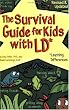 The Survival Guide for Kids with LD*: *(Learning Differences)