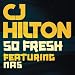 CJ Hilton - So Fresh