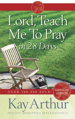 Lord, Teach Me to Pray in 28 Days