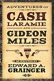 Adventures of Cash Laramie and Gideon Miles Adventures of Cash Laramie and Gideon Miles