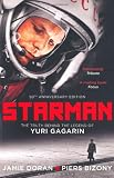 Starman: The Truth Behind the Legend of Yuri Gagarin
