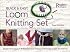The Quick and Easy Loom Knitting Set