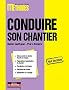CONDUIRE SON CHANTIER