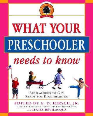 What Your Preschooler Needs to Know: Read-Alouds to Get Ready for Kindergarten [WHAT YOUR PRESCHOOLER NEEDS TO]