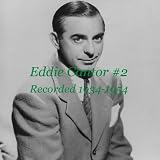 Eddie Cantor #2 CD166B 1934-1954