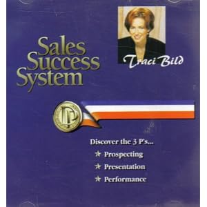 Sales Success System: Prospecting, Presentation & Performance [2 Audio CDs] by Traci Bild