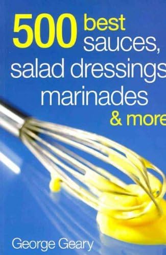 500 Best Sauces Salad Dressings Marinades &amp; More