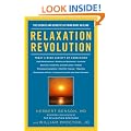 Relaxation Revolution: Enhancing Your Personal Health Through the Science and Genetics of Mind Body Healing