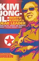 Kim Jong-Il: North Korea's Dear Leader