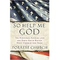 So Help Me God (The Founding Fathers and the First Great Battle over Church and State) (Reprint) (Paperback)