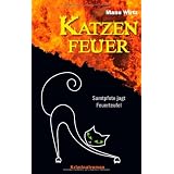 Katzenfeuer: Samtpfote jagt Feuerteufelvon "Manu Wirtz"