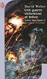 Honor Harrington, Tome 3 : Une guerre victorieuse et brève