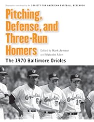 From Amazon.com. Click for details:
 Book: Pitching, Defense, and Three-Run Homers: The 1970 Baltimore Orioles (Memorable Teams in Baseball History) - University of Nebraska Press Book: Pitching, Defense, and Three-Run Homers: The 1970 Baltimore Orioles (Memorable Teams in Baseball History) - University of Nebraska Press