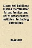 Steven Holl Buildings: Kiasma, Storefront for Art and Architecture, List of Massachusetts Institute of Technology Dormitories-