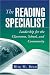 The Reading Specialist: Leadership for the Classroom, School, and Community (Solving Problems in the Teaching of Literacy)