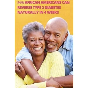 How African Americans Can Reverse Type 2 Diabetes Naturally in 4 Weeks
