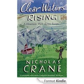 Clear Waters Rising: A Mountain Walk Across Europe