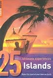 Rough Guides 25 Ultimate Experiences Islands: Make the Most of Your Time on Earth (Rough Guides 25 Years)