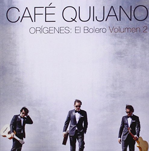 Cafe Quijano - Origenes: El Bolero Volumen  2 - Zortam Music