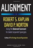 Alignment: Using the Balanced Scorecard to Create Corporate Synergies