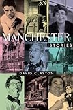 Manchester stories